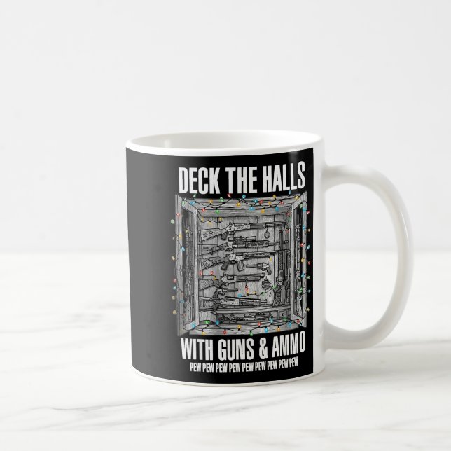 Caneca De Café Deck The Halls With Guns &amp; Ammo  (Direita)
