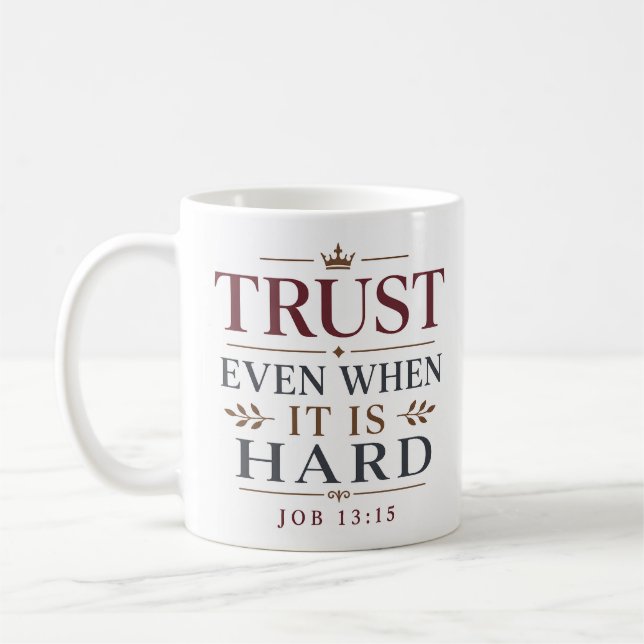 Caneca De Café Declaração Cristã Confie Mesmo Quando é Difícil (Esquerda)