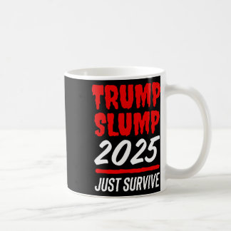 Caneca De Café Declínio de Trump 2025 Apenas Sobreviva - Ação Ver