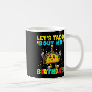 Caneca De Café Deixa Taco Pensar No Meu Aniversário, Engraçado Fe
