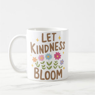 Caneca De Café Deixe a bondade florescer