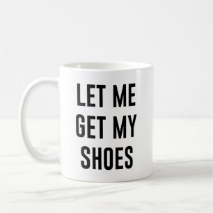 Caneca De Café Deixe-Me Fazer Minhas Calçados Eleições Políticas