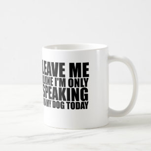 CANECA DE CAFÉ DEIXE-ME O CÃO SOZINHO