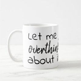 Caneca De Café deixe-me overthink sobre ele