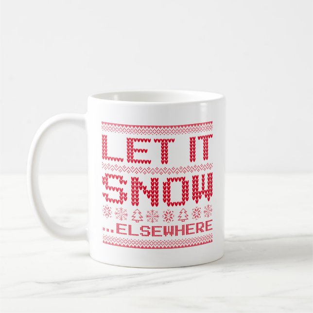 Caneca De Café Deixe Nevar… Em Outro Lugar (Esquerda)