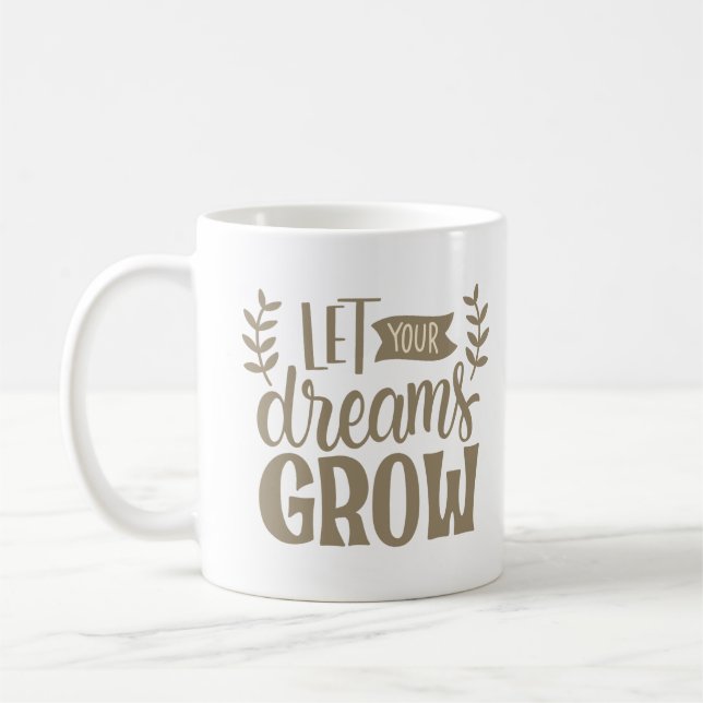 CANECA DE CAFÉ DEIXE SEUS SONHOS CRESCER (Esquerda)