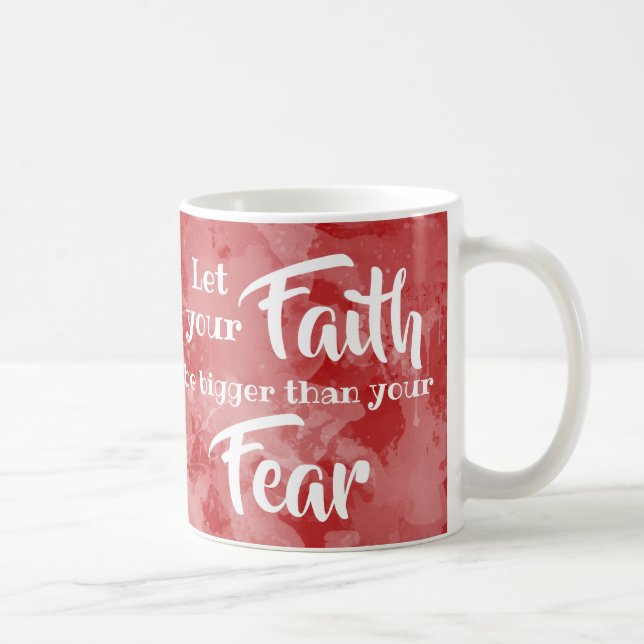 Caneca De Café Deixe sua fé ser maior do que o medo de inspiração (Direita)