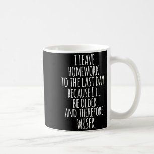 Caneca De Café Deixo a Lição de Casa Para o Último Dia Piada de L