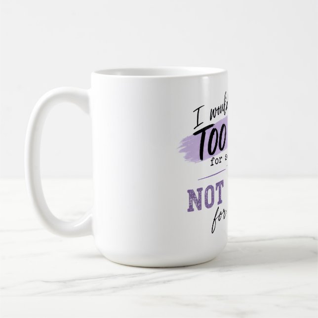 Caneca de Café Demais | Caneca de Citação Engraçad (Esquerda)