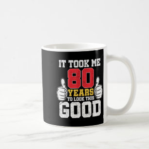 Caneca De Café Demorou 80 anos para ficar assim engraçado anivers