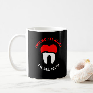 Caneca De Café Dental Engraçado Citação Você é o coração Eu sou t