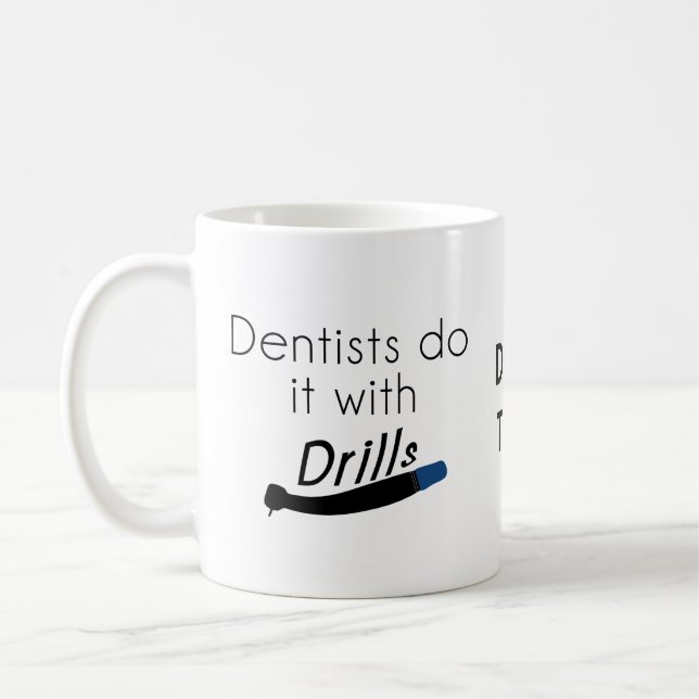 Caneca De Café Dentistas Fazem com brocas (Esquerda)