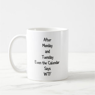Caneca De Café Depois de segunda e terça Mesmo o Calendário