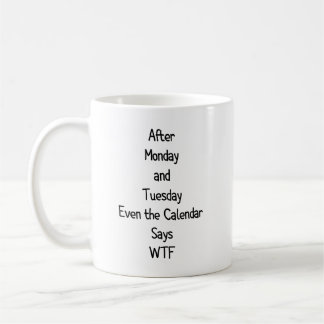 Caneca De Café Depois de segunda e terça Mesmo o Calendário