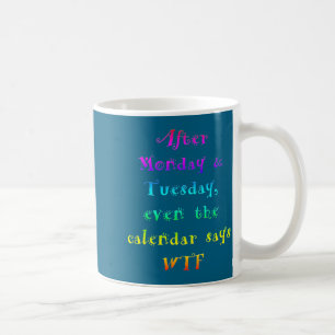 Caneca De Café Depois de segunda-feira terça-feira Calendário eng