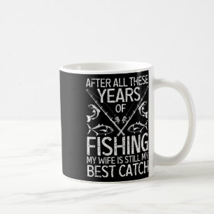 Caneca De Café Depois de Todos Esses Anos De Pesca Minha Esposa A