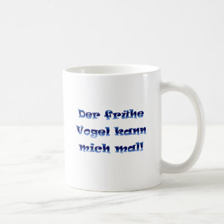 Caneca De Café Der frühe Vogel kann mich mal