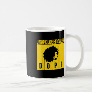 Caneca De Café Desapologeticamente Drogue o Mês da História Negra