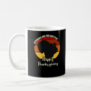 Caneca De Café Descanso São Para Quitters - Feliz Ação De Graças