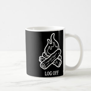 Caneca De Café Desconectar e sair e colocar um tronco na fogueira