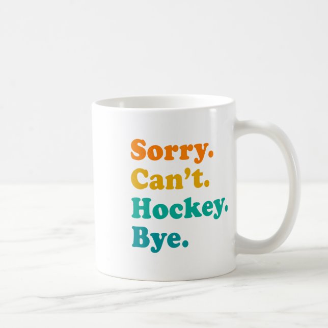 Caneca De Café Desculpe, Can#39;t Hockey Play (Direita)