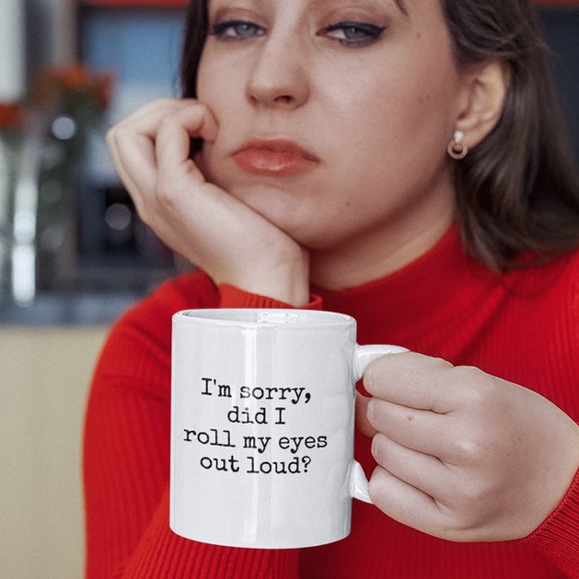 Caneca De Café Desculpe, coloquei meus olhos em voz alta, Engraça (I'm sorry did i roll my eyes out loud funny sarcastic quotes mugs)