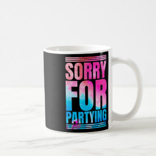 Caneca De Café Desculpe, Engraçado Por Festejar O Atual Festival 
