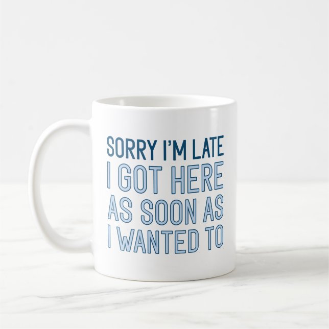 Caneca De Café Desculpe, estou atrasado (Esquerda)