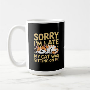 Caneca De Café Desculpe, estou atrasado, meu gato estava sentado