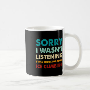 Caneca De Café Desculpe, Eu Não Estava Ouvindo Estava Pensando Em