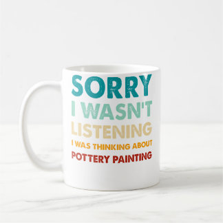 Caneca De Café Desculpe, Eu Não Estava Ouvindo, Estava Pensando S