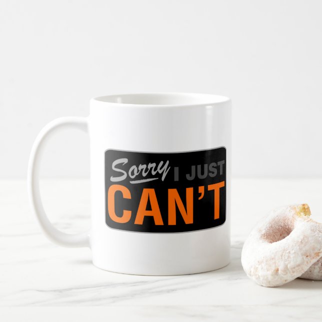 CANECA DE CAFÉ DESCULPE, EU NÃO POSSO MUDAR (Com Donut)