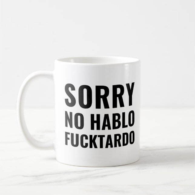 Caneca De Café Desculpe, Hablo Fuctardo, Espanhol Engraçado (Esquerda)