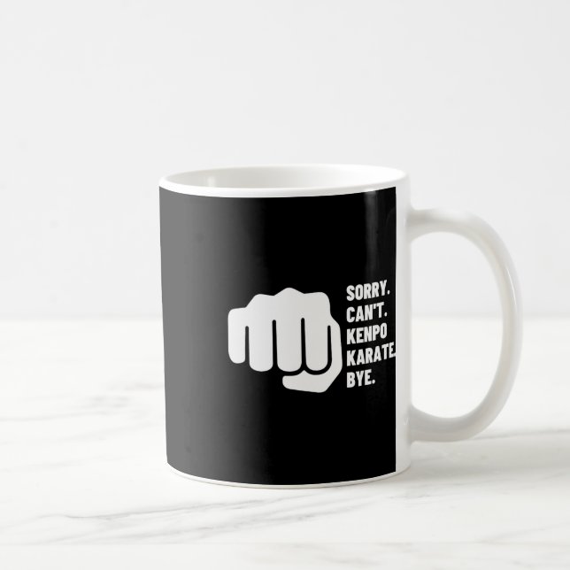 Caneca De Café Desculpe, Kenpo Karate não pode ser engraçado. (Direita)
