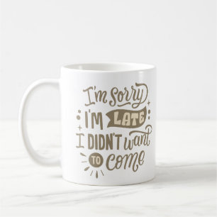 CANECA DE CAFÉ DESCULPE-ME, ATRASO QUE NÃO QUIS VIR
