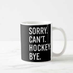 Caneca De Café Desculpe Não Pode Hóquei Tchau Amantes de Hóquei E