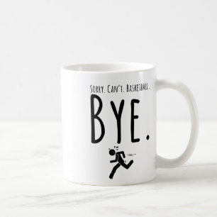 Caneca De Café Desculpe, não posso. basquete. Adeus. - Sayings de