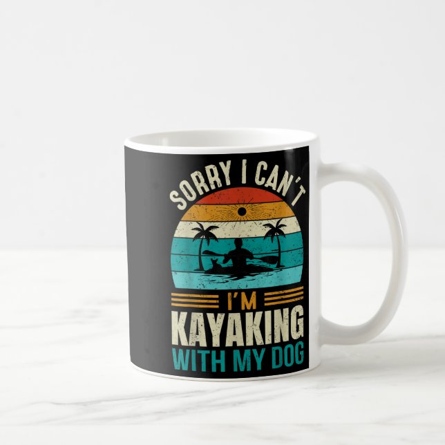 Caneca De Café Desculpe, Não Posso Estou Caiaque Com Meu Cachorro (Direita)