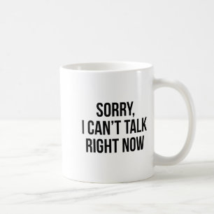 Caneca De Café Desculpe, não posso falar agora