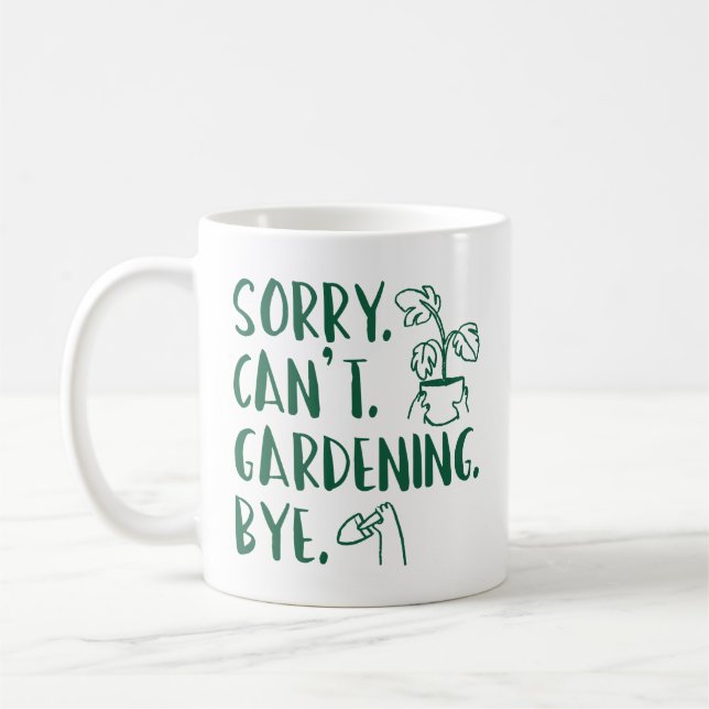 Caneca De Café Desculpe. Não posso. Jardinagem. Tchau. (Esquerda)