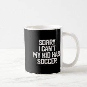 Caneca De Café Desculpe, Não Posso, Meu Filho Tem Futebol Present