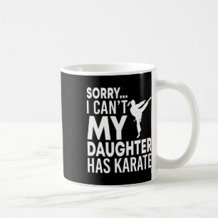 Caneca De Café Desculpe, não posso minha filha tem Karate Engraça