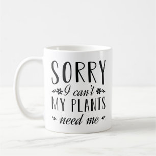 Caneca De Café Desculpe, não posso minhas plantas precisam de mim