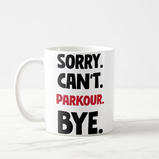 Caneca De Café Desculpe Não Posso Parkour Tchau (Esquerda)