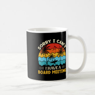 Caneca De Café Desculpe, Não Posso, Tenho Uma Reunião De Conselho