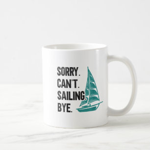 Caneca De Café Desculpe. Não posso. Vela. Tchau. Barco à vela