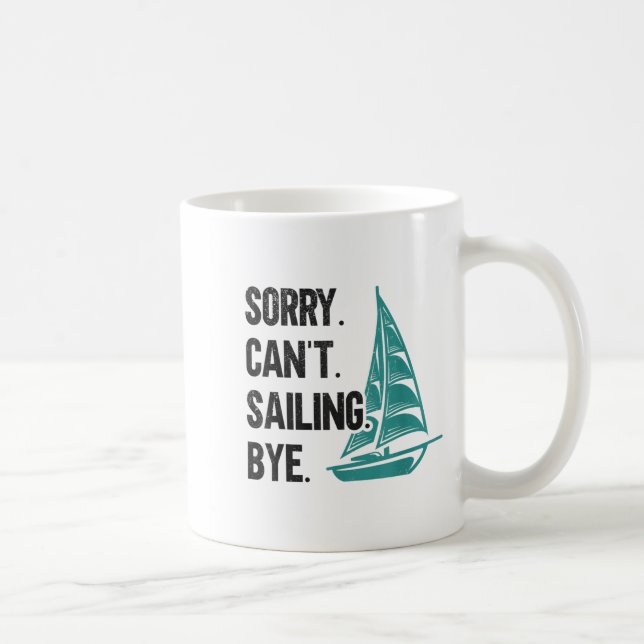 Caneca De Café Desculpe. Não posso. Vela. Tchau. Barco à vela  (Direita)