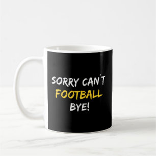 Caneca De Café Desculpe Não Ter Jogador De Futebol Bye