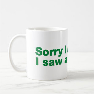 Caneca De Café Desculpe o atraso. Vi um cachorro