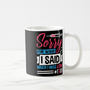 Caneca De Café Desculpe Pelo Que Disse Quando Estava Baixo T1d